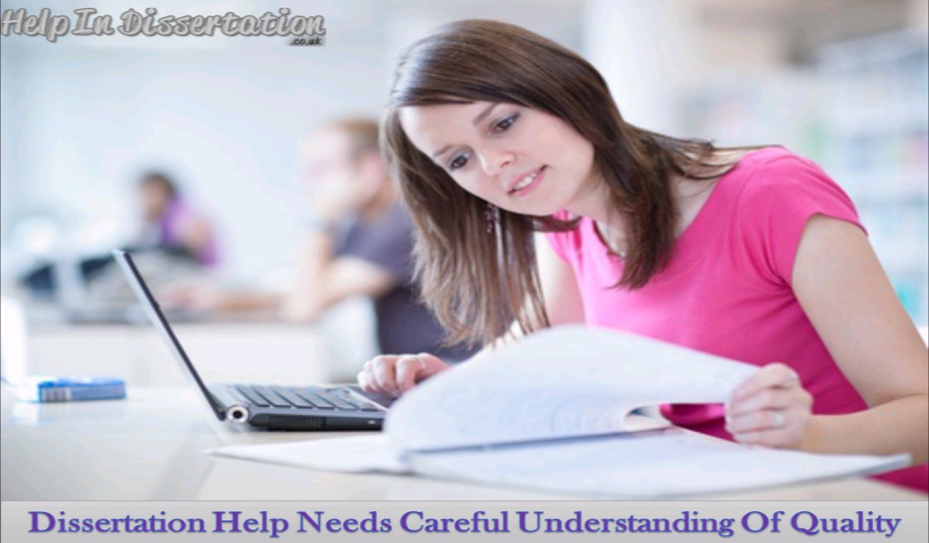 Dissertation Help Needs Careful Understanding Of Quality