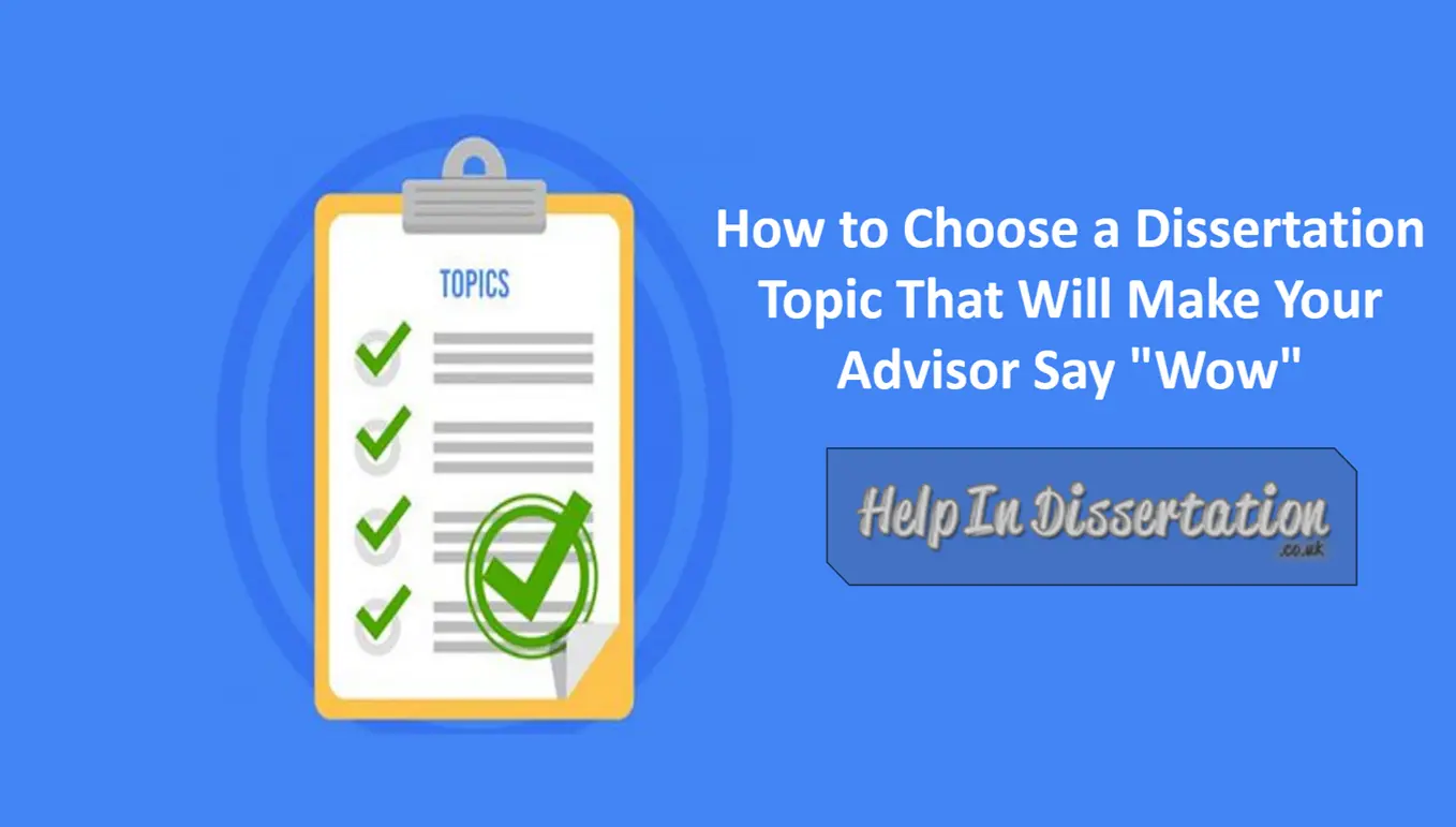 How to Choose a Dissertation Topic That Will Make Your Advisor Say "Wow"